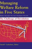 Managing Welfare Reform in Five States: The Challenge of Devolution