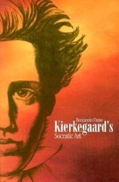 Kierkegaard's Socratic Art - Daise, Benjamin