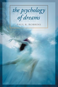 The Psychology of Dreams - Robbins, Paul R.