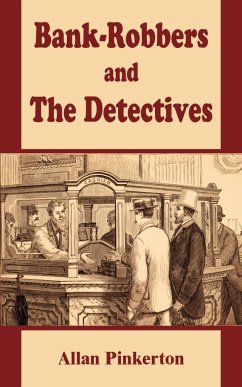 Bank - Robbers and the Detectives - Pinkerton, Allan