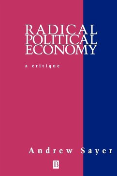 Radical Political Economy - Sayer, Andrew (Lancaster University)