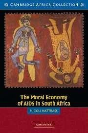 The Moral Economy of AIDS in South Africa - Nattrass, Nicoli