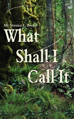 What Shall I Call It? - Boone, Vernice L.