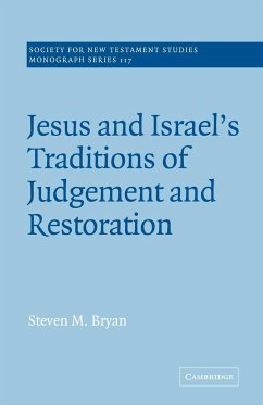 Jesus and Israel's Traditions of Judgement and Restoration - Bryan, Steven M.