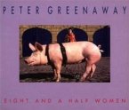Peter Greenaway: Eight and a Half Women