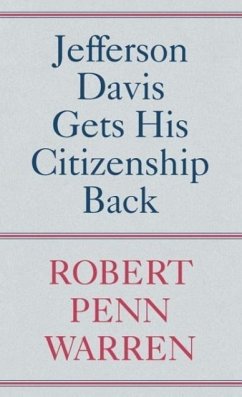 Jefferson Davis Gets His Citizenship Back - Warren, Robert Penn