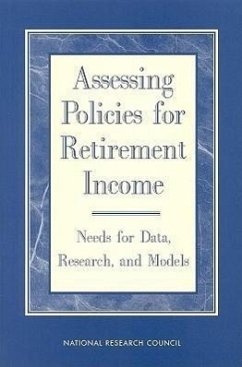 Assessing Policies for Retirement Income - National Research Council; Division of Behavioral and Social Sciences and Education; Commission on Behavioral and Social Sciences and Education; Panel on Retirement Income Modeling