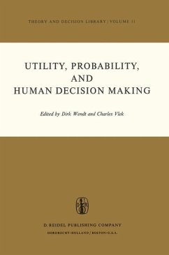 Utility, Probability, and Human Decision Making - Wendt, D. / Vlek, C.A. (Hgg.)
