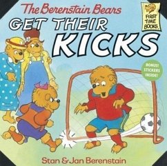 The Berenstain Bears Get Their Kicks - Berenstain, Stan