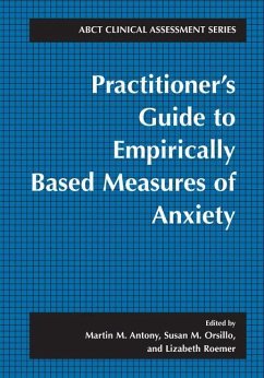 Practitioner's Guide to Empirically Based Measures of Anxiety - Antony, Martin M. / Orsillo, Susan M. / Roemer, Lizabeth (eds.)