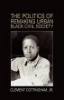 The Politics of Remaking Urban Black... - Bild 1