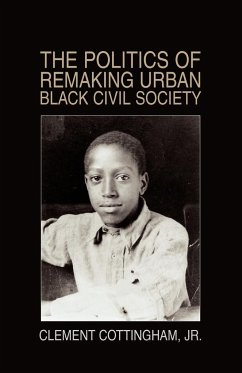 The Politics of Remaking Urban Black Civil Society