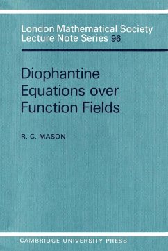 Diophantine Equations Over Function Fields - Mason, R. C.