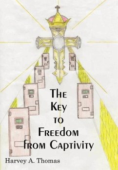 The Key to Freedom from Captivity - Thomas, Harvey A.