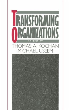 Transforming Organizations - Kochan, Thomas A. / Useem, Michael (eds.) Transforming Organizations - Kochan, Thomas A. / Useem, Michael (eds.)
