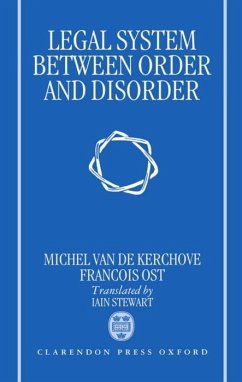 The Legal System Between Order and Disorder - de Kerchove, Michel van; Ost, François; Stewart, Iain