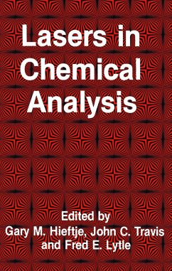 Lasers in Chemical Analysis - Hieftje, Gary M.;Travis, John C.;Lytle, Fred E.