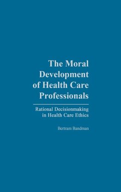 The Moral Development of Health Professionals - Bandman, Bertram