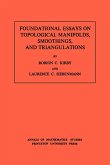 Foundational Essays on Topological Manifolds, Smoothings, and Triangulations. (AM-88), Volume 88