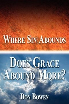 Where Sin Abounds: Does Grace Abound More?