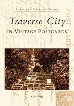 Traverse City in Vintage Postcards - Wright, C. S.