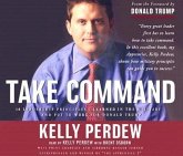 Take Command: 10 Leadership Principles I Learned in the Military and Put to Work for Donald Trump