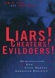 Liars! Cheaters! Evildoers!