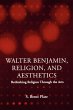 Walter Benjamin, Religion and Aesthetics - Bild 1