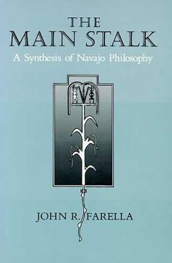 The Main Stalk: A Synthesis of Navajo Philosophy - Farella, John R.