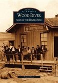Wood River: Along the River Bend