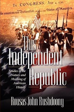 This Independent Republic - Rousas John Rushdoony, John Rushdoony