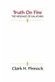 Truth on Fire: The Message of Galatians