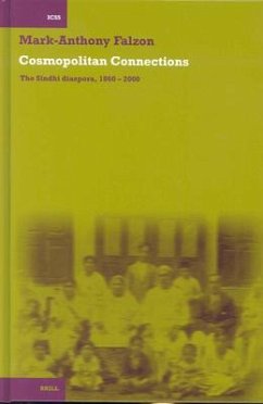 Cosmopolitan Connections: The Sindhi Diaspora, 1860 - 2000 - Falzon, Mark Anthony