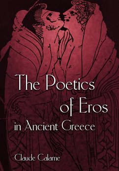 The Poetics of Eros in Ancient Greece - Calame, Claude
