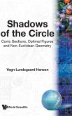 Shadows of the Circle: Conic Sections, Optimal Figures and Non-Euclidean Geometry