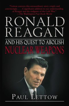 Ronald Reagan and His Quest to Abolish Nuclear Weapons - Lettow, Paul