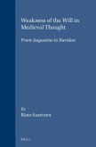 Weakness of the Will in Medieval Thought: From Augustine to Buridan