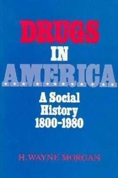 Drugs in America - Morgan, H Wayne