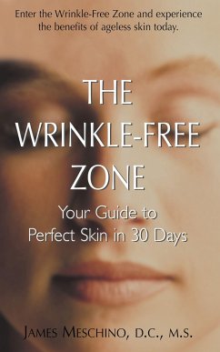 The Wrinkle-Free Zone: Your Guide to Perfect Skin in 30 Days - Meschino, James P.