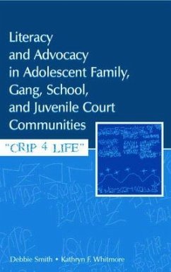 Literacy and Advocacy in Adolescent Family, Gang, School, and Juvenile Court Communities - Smith, Debra; Whitmore, Kathryn F