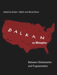 Balkan as Metaphor: Between Globalization and Fragmentation - Bjelic, Du?an I. / Savic, Obrad (eds.)