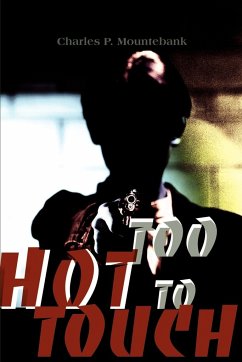 Too Hot to Touch - Mountebank, Charles P.