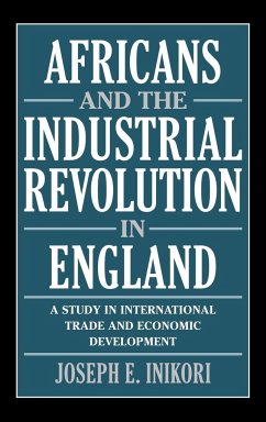 Africans and the Industrial Revolution in England - Inikori, Joseph E.; Inikori, J. E.