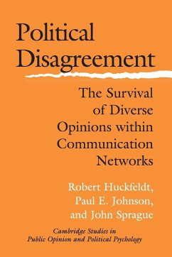 Political Disagreement - Huckfeldt, Robert; Johnson, Paul E.; Sprague, John