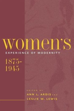 Women's Experience of Modernity, 1875-1945 - Ardis, Ann L; Lewis, Leslie W