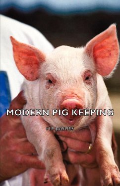 Modern Pig Keeping - Jaques, H. P.