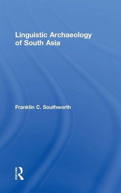 Linguistic Archaeology of South Asia - Southworth, Franklin