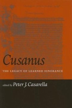 Cusanus: The Legacy of Learned Ignorance - Casarella, Peter J.