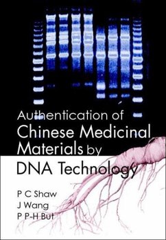 Authentication of Chinese Medicinal Materials by DNA Technology - But, Paul Pui-Hay; Shaw, Pang-Chui; Wang, Jun