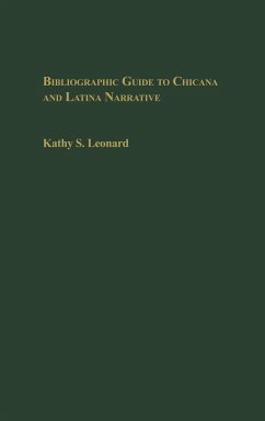 Bibliographic Guide to Chicana and Latina Narrative - Leonard, Kathy S.; Langdell, Cheri